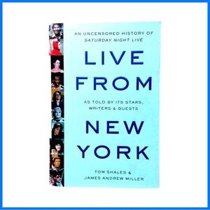 Live from New York: An Uncensored Story of Saturday Night Live by James Miller‍‍
